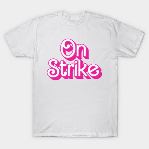 On Strike Barbie Style T-Shirt by LopGraphiX